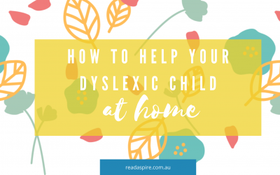 How to help your dyslexic child at home